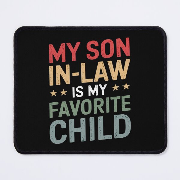 Item preview, My Son In Law Is My Favorite Child Fathers day Mens17 designed and sold by AquaKiev.