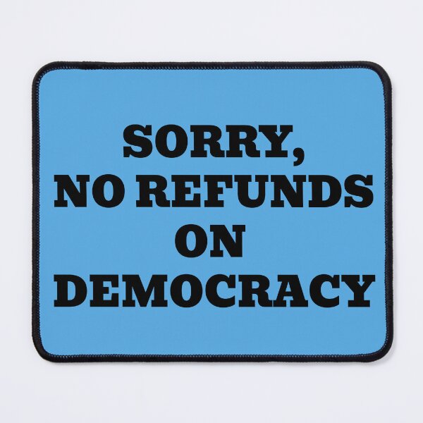 Item preview, Sorry, No Refunds on Democracy designed and sold by WakeNBake-Tees.