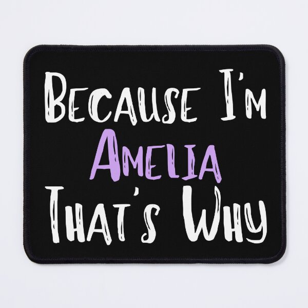 Item preview, Because I'm Amelia That's Why Funny Women's Gift designed and sold by WeirdlyRare.