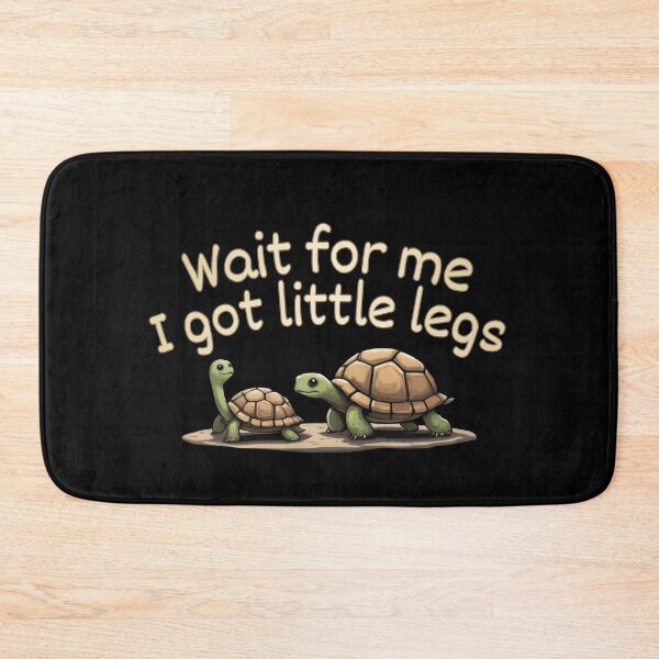 Item preview, Wait For Me I Got Little Legs Turtle designed and sold by PROPera-design.