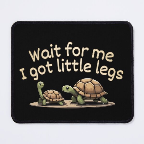 Item preview, Wait For Me I Got Little Legs Turtle designed and sold by PROPera-design.