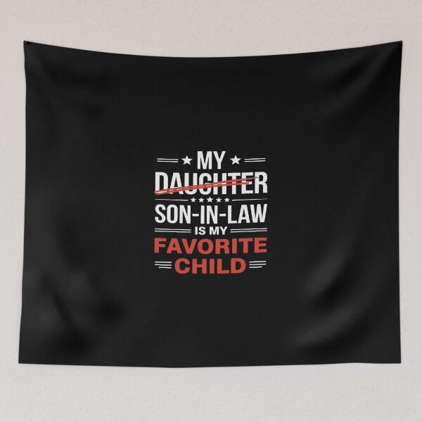 Item preview, My Son In Law Is My Favorite Child Fathers Day3  designed and sold by SyntaxClaw.