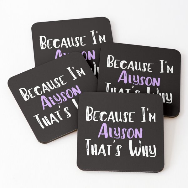 Item preview, Because I'm Alyson That's Why Funny Women's Gift designed and sold by WeirdlyRare.