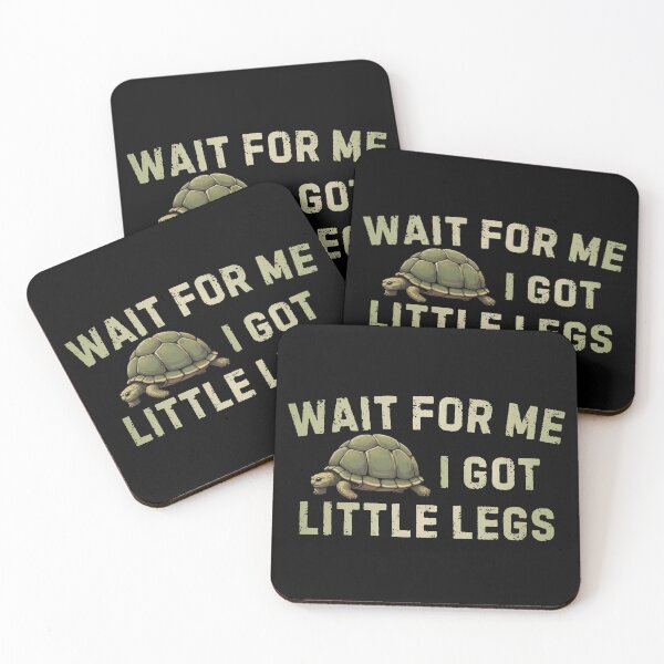 Item preview, Wait For Me I Got Little Legs Turtle Quote designed and sold by PROPera-design.