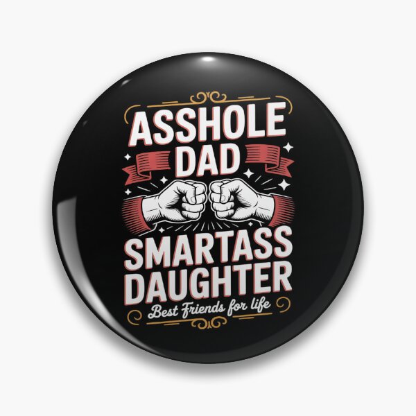 Item preview, Asshole Dad And Smartass Daughter Best Friend For Life designed and sold by DigitaldeligArt.