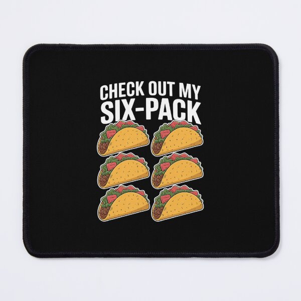 Item preview, Check Out My Six-Pack - Taco Lover Mexican Food Taco Tuesday designed and sold by MarkLeedsArt.