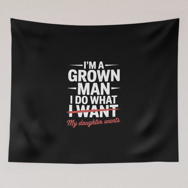 Item preview, Dad Father I'm A Grown Man I Do What My Daughter Wants designed and sold by DigitaldeligArt.