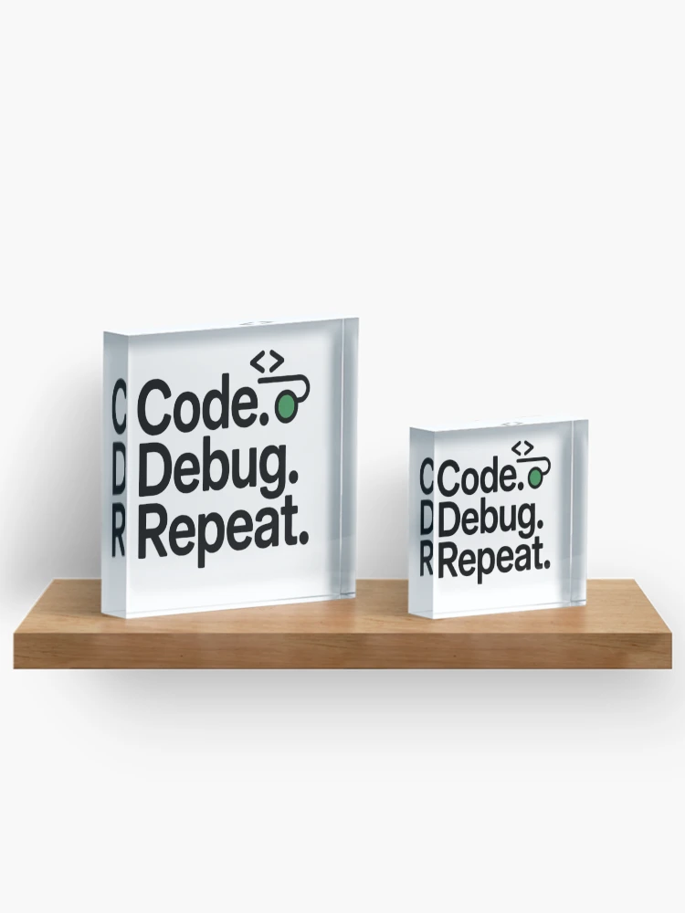 Thumbnail 3 of 5, Acrylic Block, Code Debug Repeat – Minimal Programmer Humor Developer Shirt designed and sold by RMTrendy.