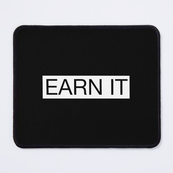 Item preview, Earn It - Minimal Motivational Text Design designed and sold by Mind_Focus.