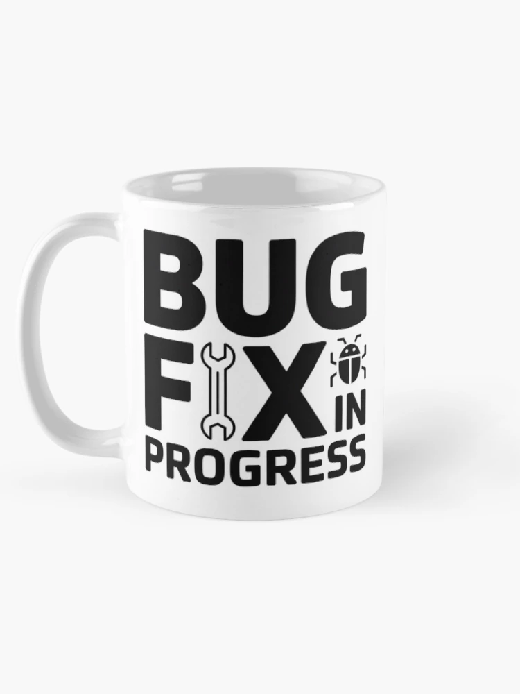 Thumbnail 5 of 6, Coffee Mug, Bug Fix in Progress – Funny Developer Debugging Humor Design designed and sold by RMTrendy.