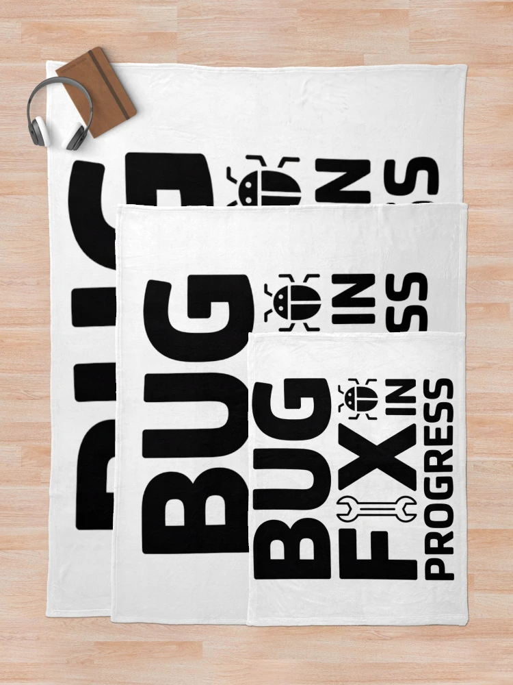 Thumbnail 5 of 6, Throw Blanket, Bug Fix in Progress – Funny Developer Debugging Humor Design designed and sold by RMTrendy.