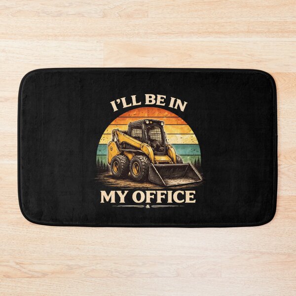 Item preview, I'll Be In My Office Construction Equipment Job Humor designed and sold by SofenArt.