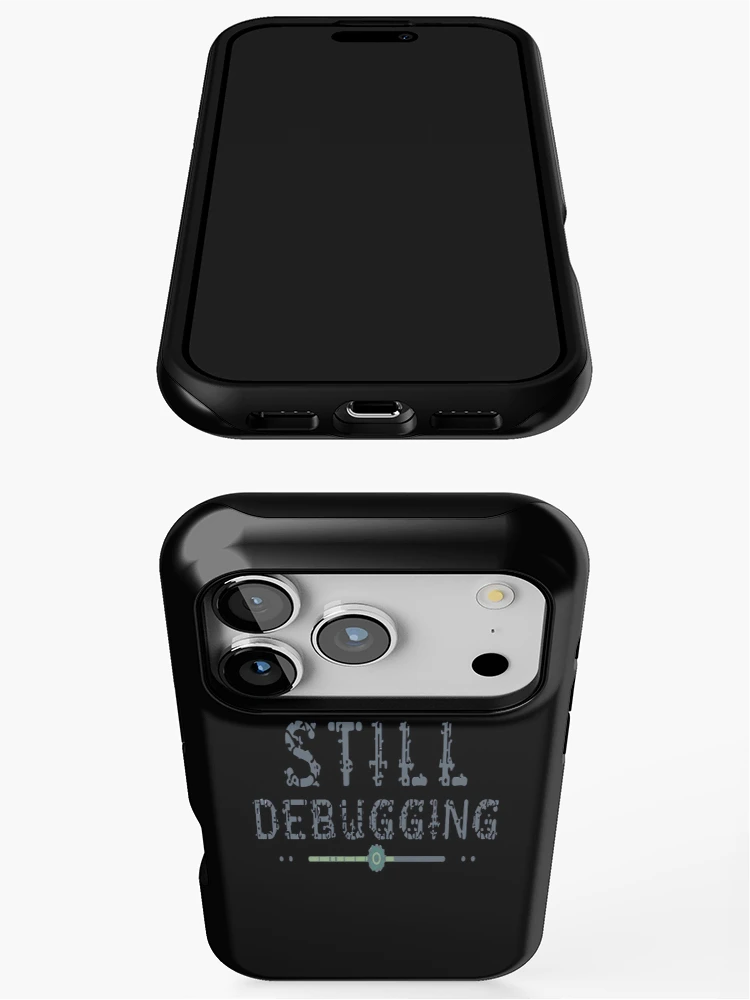 Thumbnail 3 of 4, iPhone Case, Still Debugging – Relatable Programmer Humor Coding Shirt designed and sold by RMTrendy.