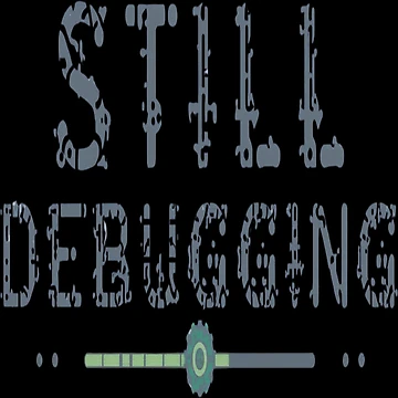 Artwork thumbnail, Still Debugging – Relatable Programmer Humor Coding Shirt by RMTrendy