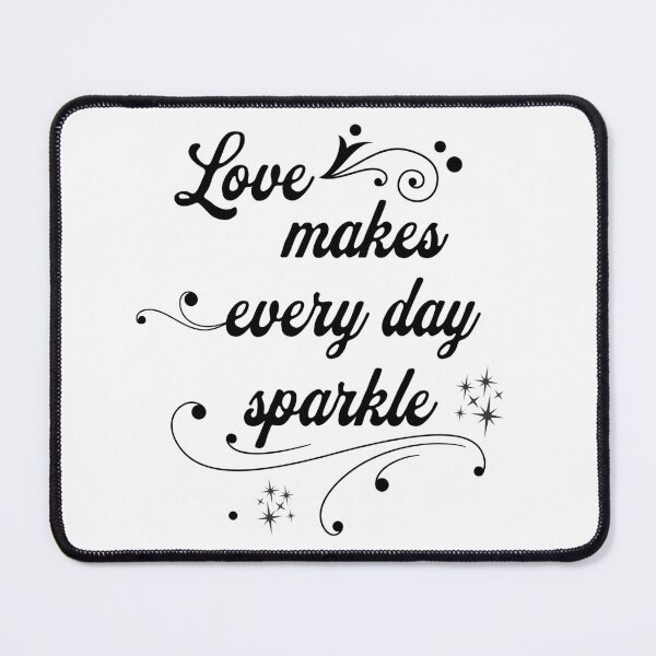 Item preview, Valentine's Day Gift: Love makes every day sparkle designed and sold by MFOriginals.