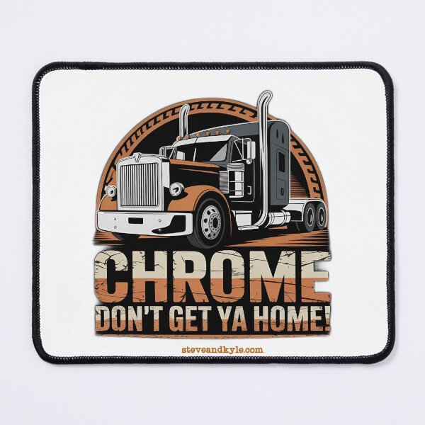 Item preview, Chrome Don't Get Ya Home! designed and sold by steveandkyle.