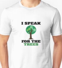 I Speak For The Trees V2 Unisex T-Shirt