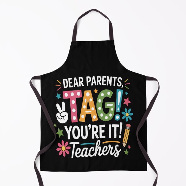 Item preview, Dear Parents Tag You're It Love Teachers Last Day Of School designed and sold by mandiana.