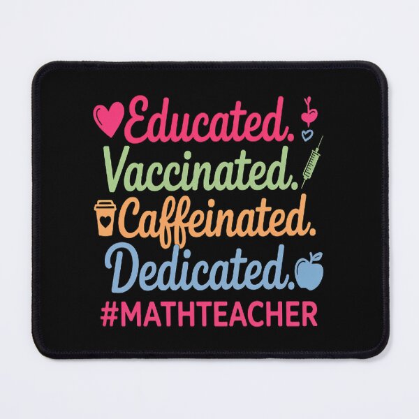 Item preview, Educated Vaccinated Caffeinated Dedicated Math Teacher designed and sold by mandiana.