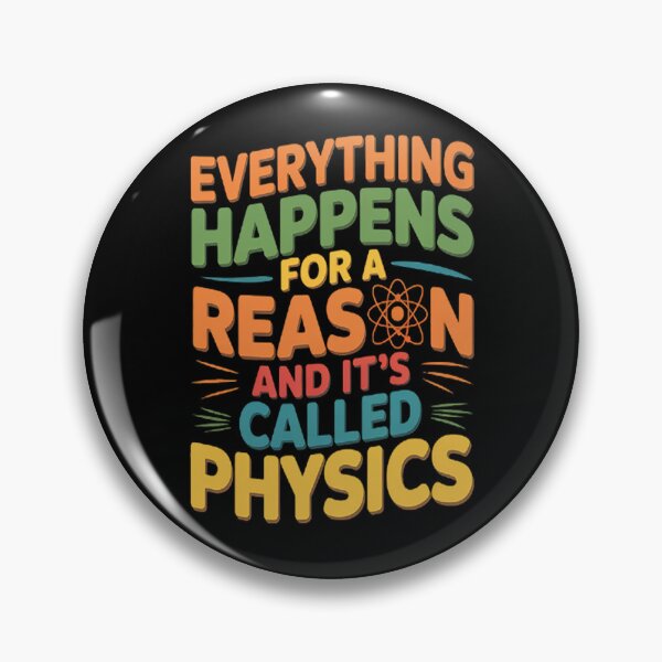 Item preview, Everything Happens For A Reason It's Called Physics designed and sold by mandiana.