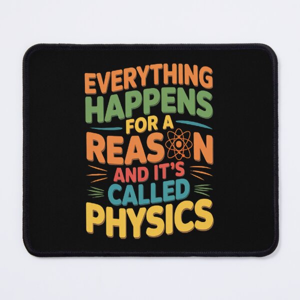 Item preview, Everything Happens For A Reason It's Called Physics designed and sold by mandiana.