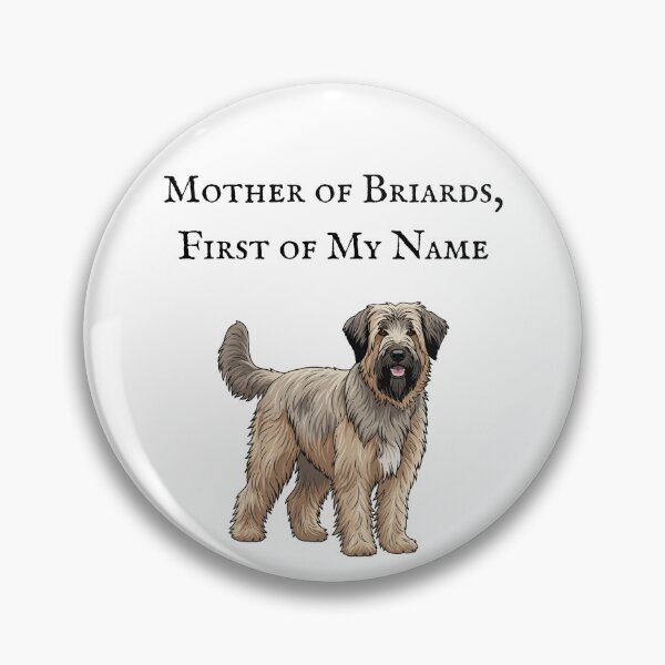 Item preview, Mother of Briards, First of My Name designed and sold by Foxy Candy.