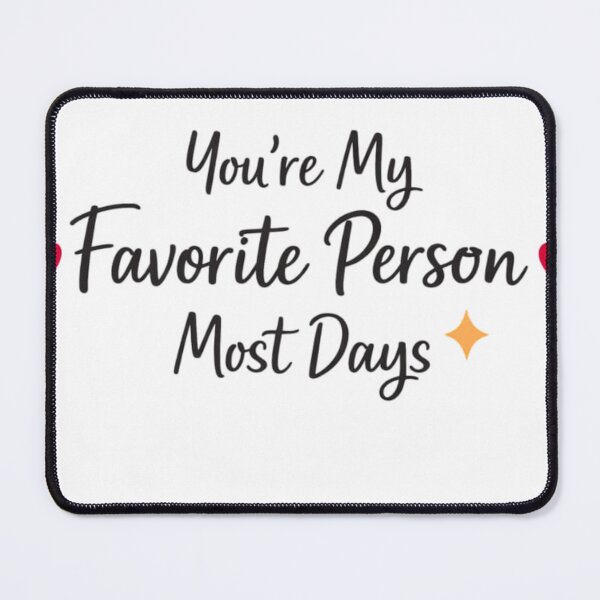 Item preview, You’re My Favorite Person Most Days Minimal Valentine Design designed and sold by bilal sibgui.