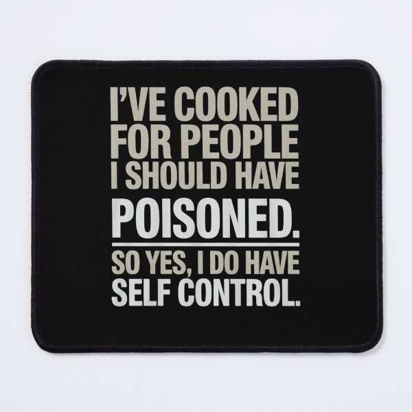 Item preview, I've Cooked For People I Should Have Poisoned So Yes I Do 14 designed and sold by DigitaldeligArt.