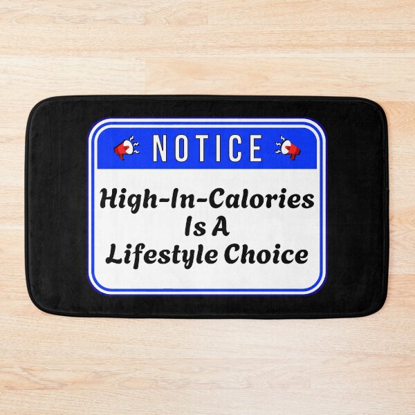 Item preview, NOTICE:  High-In-Calories Is A Lifestyle Choice - funny warning signs food designed and sold by DesignsFromTW-S.