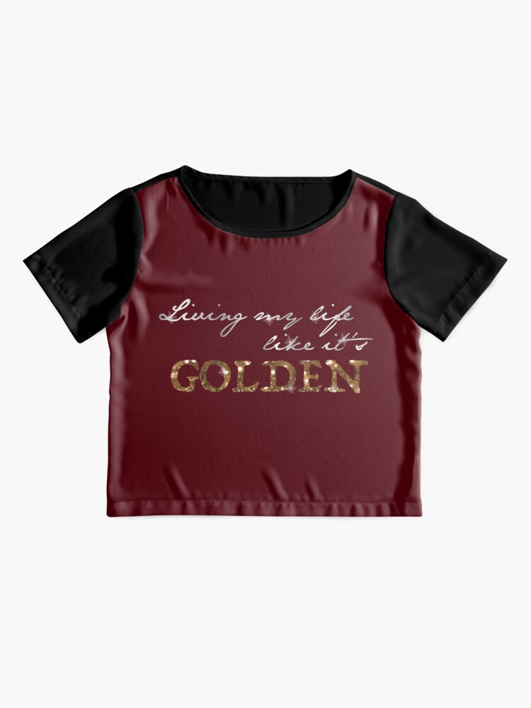 living my life like it's golden t shirt