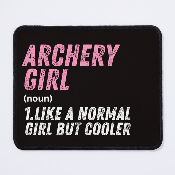 Item preview, Archery Girl Like A Normal Girl But Cooler designed and sold by WeirdlyRare.