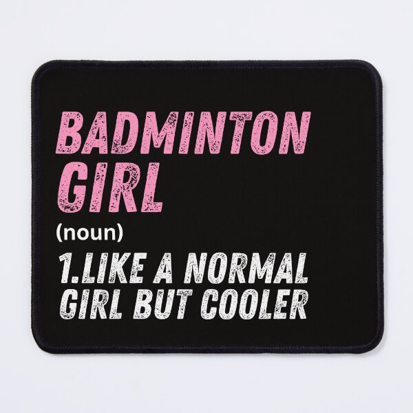 Item preview, badminton Girl Like A Normal Girl But Cooler designed and sold by WeirdlyRare.