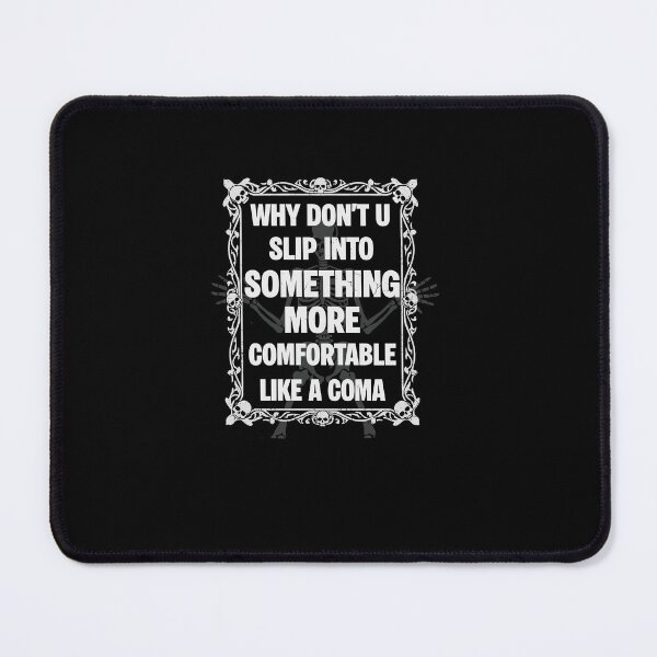 Item preview, Sarcastic Gothic Skeleton - "Slip Into a Coma" Edgy Graphic designed and sold by Evaevonechi.