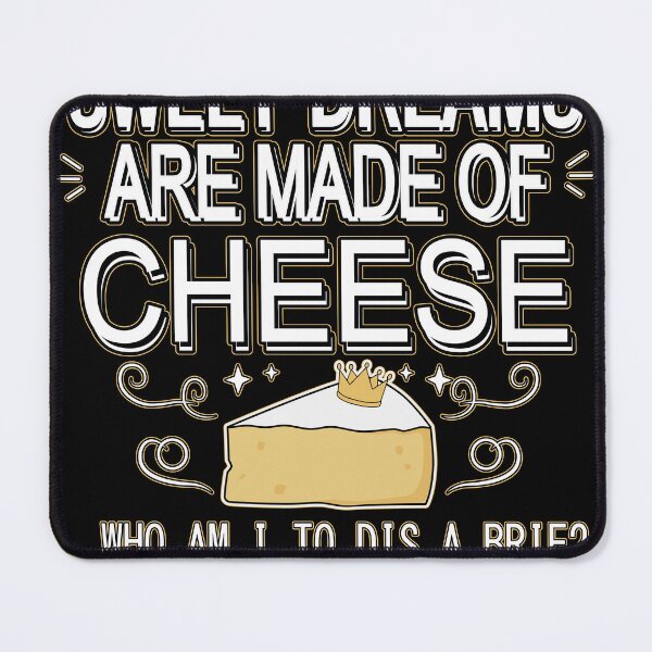Item preview, Sweet Dreams Are Made Of Cheese  designed and sold by Omarelmktar.