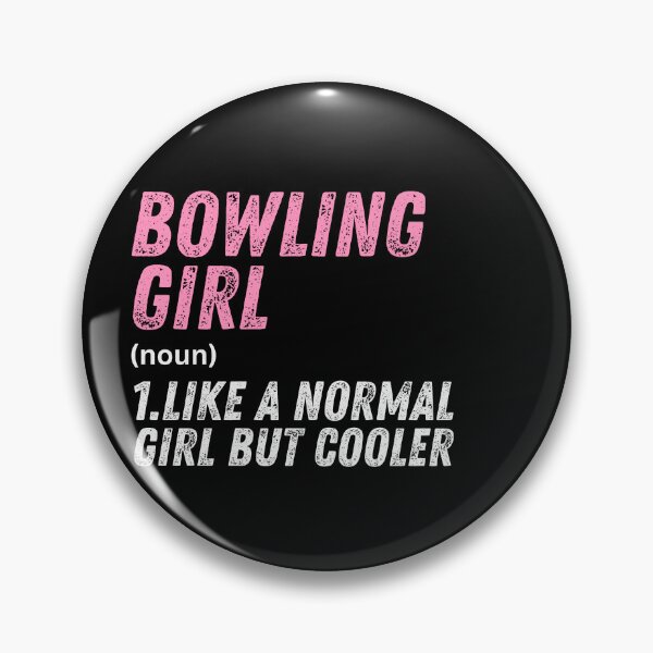 Item preview, Bowling Girl Like A Normal Girl But Cooler designed and sold by WeirdlyRare.