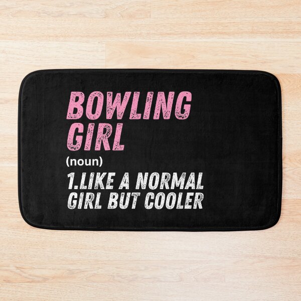 Item preview, Bowling Girl Like A Normal Girl But Cooler designed and sold by WeirdlyRare.