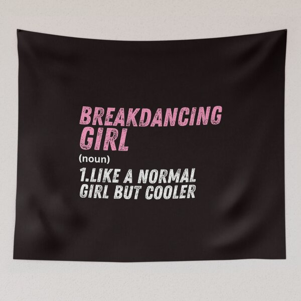 Item preview, Breakdancing Girl Like A Normal Girl But Cooler designed and sold by WeirdlyRare.