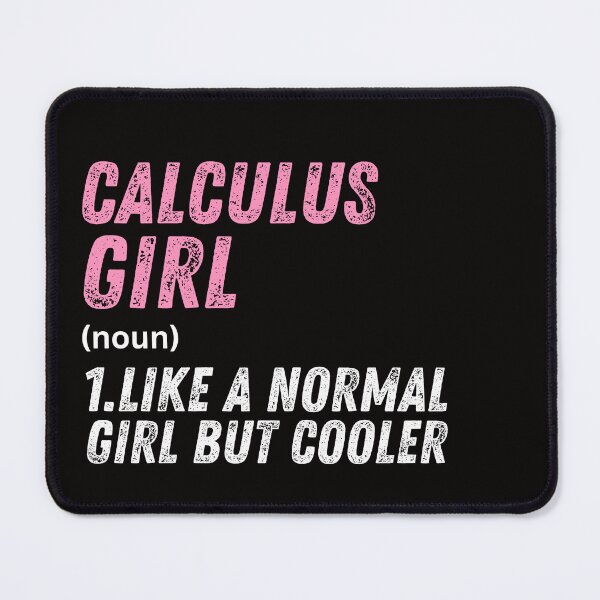 Item preview, Calculus Girl Like A Normal Girl But Cooler designed and sold by WeirdlyRare.