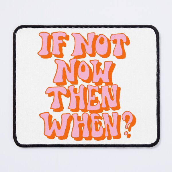 Item preview, If Not Now Then When? designed and sold by LittleCatten.