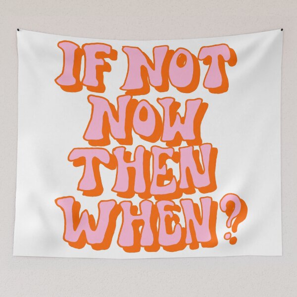 Item preview, If Not Now Then When? designed and sold by LittleCatten.