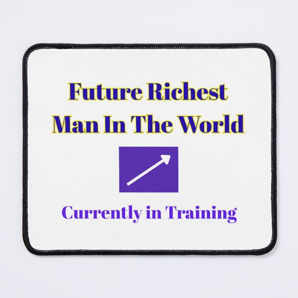 Item preview, "Future Richest Man in the World Currently in Training". Funny finance hustle design for entrepreneurs. designed and sold by BennDeLeon.