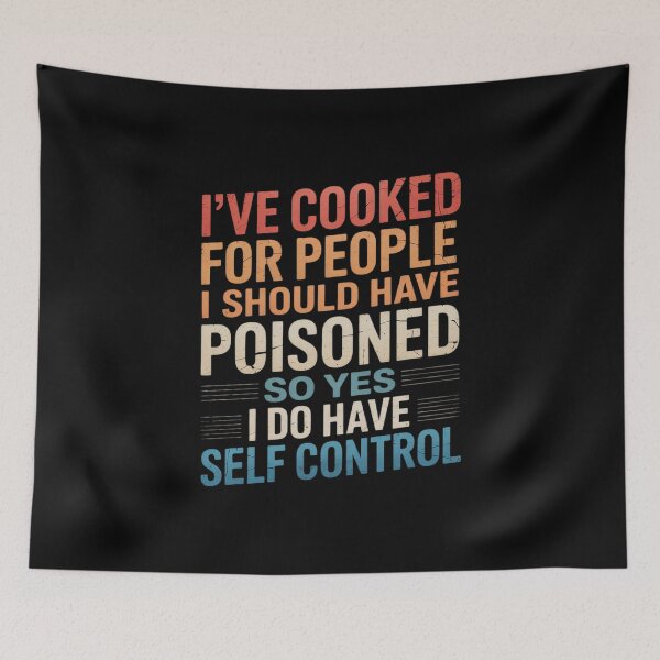 Item preview, I've Cooked For People I Should Have Poisoned So Yes I Do16 designed and sold by MarkLeedsArt.