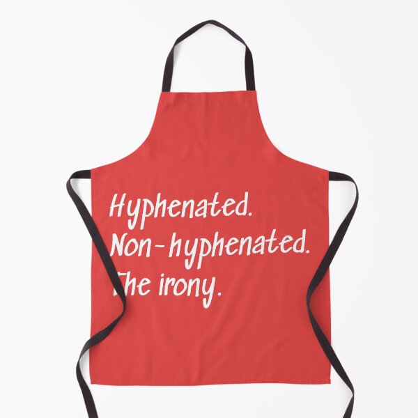 Item preview, Hyphenated Non-hyphenated The Irony designed and sold by thurma85.