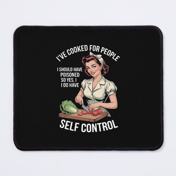 Item preview, I've Cooked For People I Should Have Poisoned So Yes I Do22 designed and sold by MarkLeedsArt.