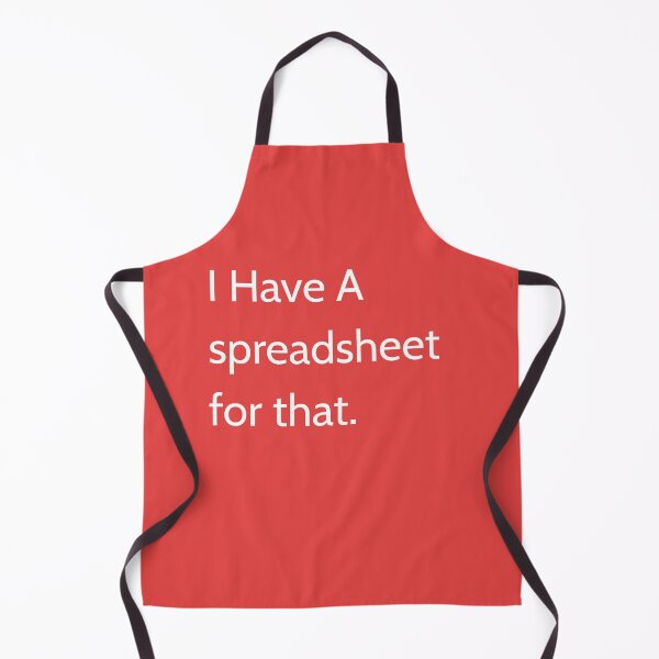 Item preview, I Have A Spreadsheet For That designed and sold by thurma85.
