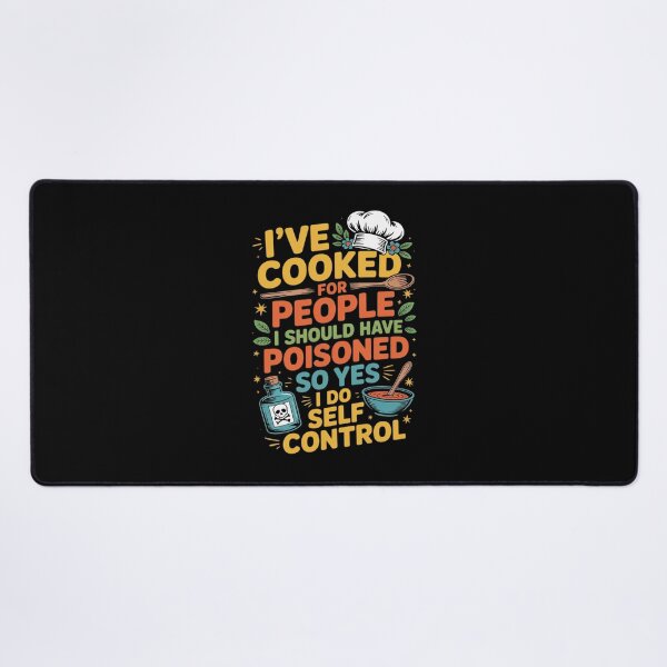 Item preview, I've Cooked For People I Should Have Poisoned So Yes I Do26 designed and sold by MarkLeedsArt.