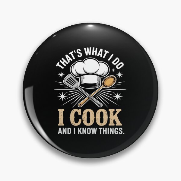 Item preview, That's What I Do I Cook And I Know Things Cooking designed and sold by angolinnArt.