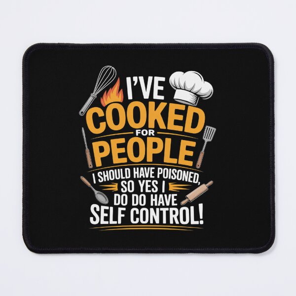 Item preview, I've Cooked For People I Should Have Poisoned So Yes I Do27 designed and sold by DigitaldeligArt.