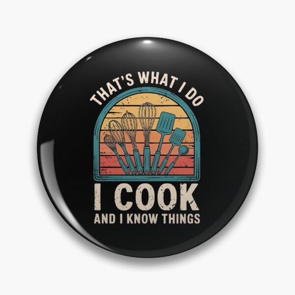 Item preview, That's What I Do I Cook And I Know Things Cooking designed and sold by angolinnArt.