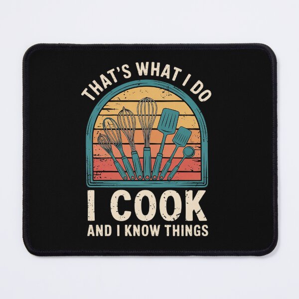 Item preview, That's What I Do I Cook And I Know Things Cooking designed and sold by angolinnArt.
